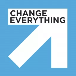 Change Everything Podcast artwork