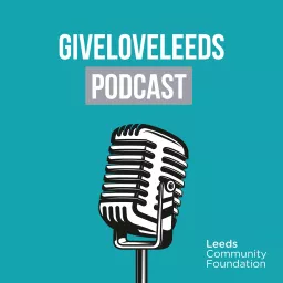 GiveLoveLeeds Podcast artwork
