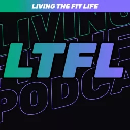 Living the Fit Life Podcast artwork