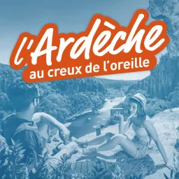 L’Ardèche au creux de l’oreille Podcast artwork