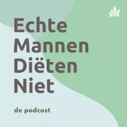De Echte Mannen Diëten Niet Podcast artwork