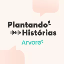 Plantando Histórias - Podcast da Árvore artwork