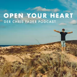 Open Your Heart - Der Chris Fader Podcast artwork