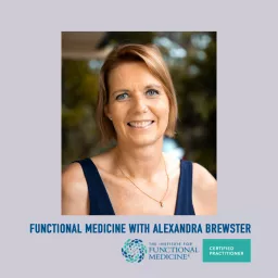Functional Medicine with Alexandra Brewster Podcast artwork
