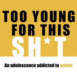 Too Young For This Shit Podcast artwork