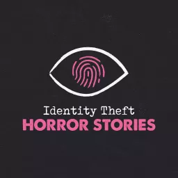 Identity Theft Horror Stories Podcast artwork