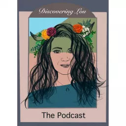 Discovering Lou The Podcast artwork