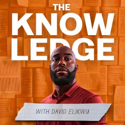 The Knowledge with David Elikwu Podcast artwork