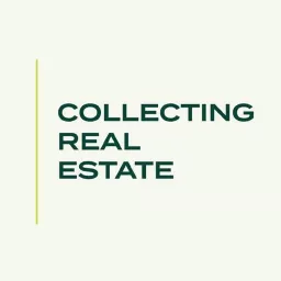Collecting Real Estate Podcast artwork