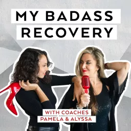 MY BADASS RECOVERY Podcast artwork