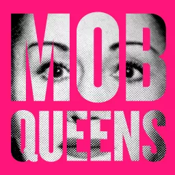 Mob Queens Podcast artwork