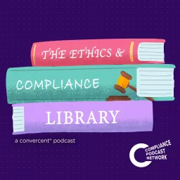 The Ethics and Compliance Library Podcast artwork