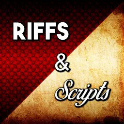 Riffs and Scripts Podcast artwork