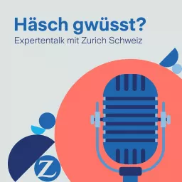 Häsch gwüsst? Expertentalk mit Zurich Schweiz