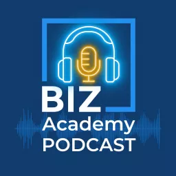 BIZ Academy Podcast artwork