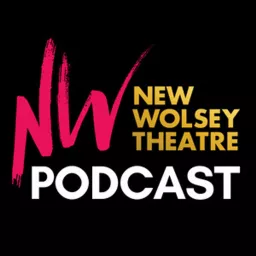 New Wolsey Theatre Podcast artwork