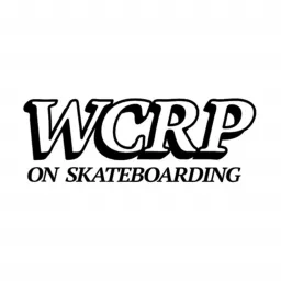 WCRP on Skateboarding Podcast artwork
