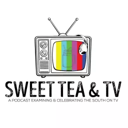 Sweet Tea & TV Podcast artwork