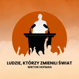 Ludzie, którzy zmienili świat