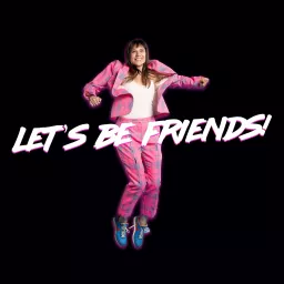 Friendship Membership: Let's be friends Podcast artwork