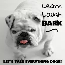 Learn, Laugh, Bark Podcast artwork