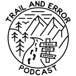 The Trail and Error Podcast