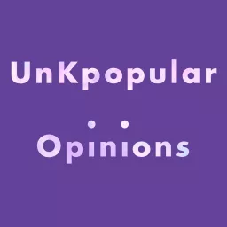 UnKpopular Opinions Podcast artwork