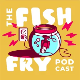 The Fish Fry Podcast artwork