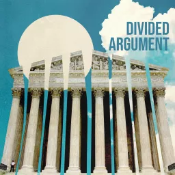 Divided Argument Podcast artwork