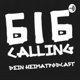 616 Calling - Dein Heimatpodcast artwork