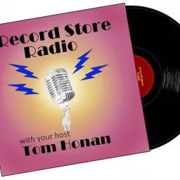 Record Store Radio With Tom Honan Podcast artwork