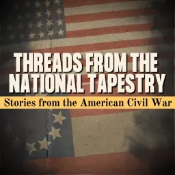 Threads From The National Tapestry: Stories From The American Civil War