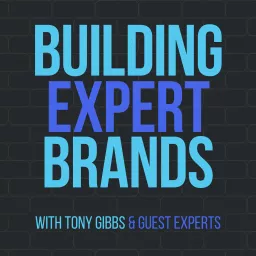 Building Expert Brands Podcast artwork