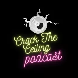 Crack the Ceiling Podcast artwork