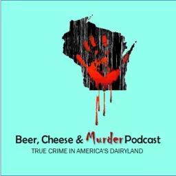 Beer, Cheese & Murder Podcast artwork