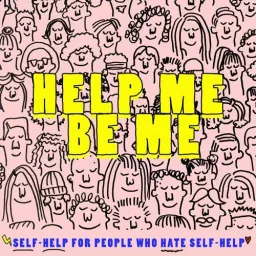 Help Me Be Me Podcast artwork