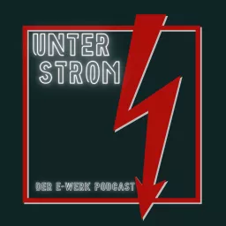 Unter Strom - der E-Werk Podcast artwork