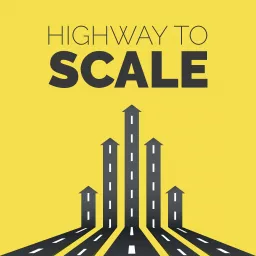 Highway to Scale Podcast artwork
