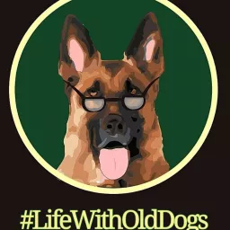 #Lifewitholddogs Podcast artwork