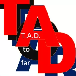 TAD to far Podcast artwork