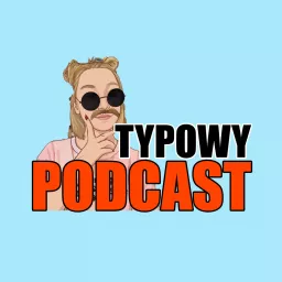 Typowy Podcast