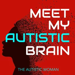 Meet My Autistic Brain Podcast artwork