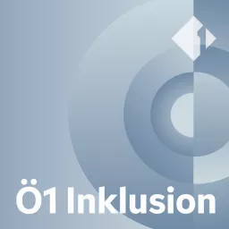 Ö1 Inklusion gehört gelebt Podcast artwork