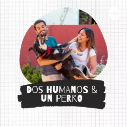 Dos humanos y un perro Podcast artwork