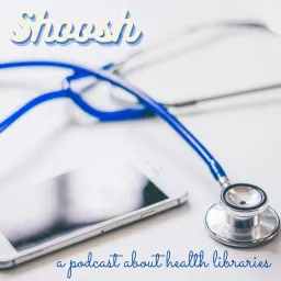 Shoosh - a podcast about health libraries artwork