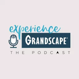 Experience Grandscape Podcast artwork