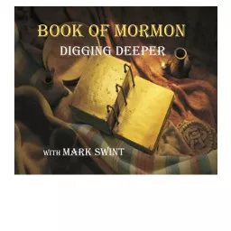 The Book of Mormon, Digging Deeper Podcast artwork