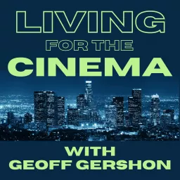 Living for the Cinema Podcast artwork