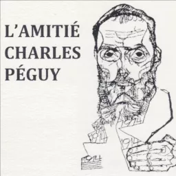 Amitié Charles Péguy Podcast artwork