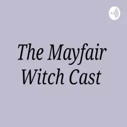 The Mayfair Witch Cast Podcast artwork